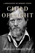Child of Light: A Biography of Robert Stone