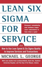 Lean Six Sigma for Service : How to Use Lean Speed and Six Sigma Quality to ...