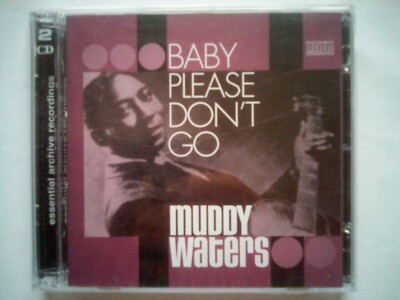 MUDDY WATERS - BABY PLEASE DON'T GO - DOUBLE CD - SEALED