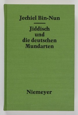 Jiddisch und die deutschen Mundarten: Unter besonderer Berücksichtigung des ostg
