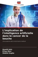 L'implication De L'intelligence Artificielle Dans Le Cancer De La Bouche Ayushi