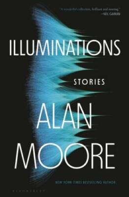 Illuminations: Stories - Hardcover By Moore, Alan - VERY GOOD