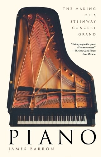 James Barron The Making of a Steinway Concert Grand (Tascabile)
