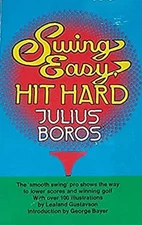 Swing Easy, Hit Hard Paperback Julius Boros