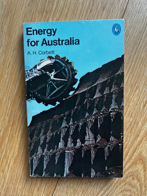 Energy for Australia by A.H. Corbett 1st Edition 1976 Vintage Pelican PB Scarce