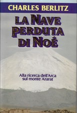 Berlitz, Charle..DAS VERLORENE SCHIFF NOAHS :AUF DER SUCHE NACH DER ARCHE AUF DEM BERG ARARA