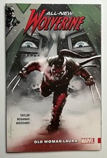 All-New Wolverine Vol. 6: Old Woman Laura. Taylor, Rosanas, Woodard. TPB  2018