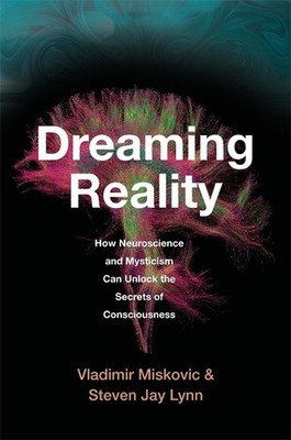 Dreaming Reality | Steven Jay Lynn, Vladimir Miskovic | englisch