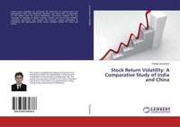 Stock Return Volatility: A Comparative Study Of India And China Pankaj Chaudhary