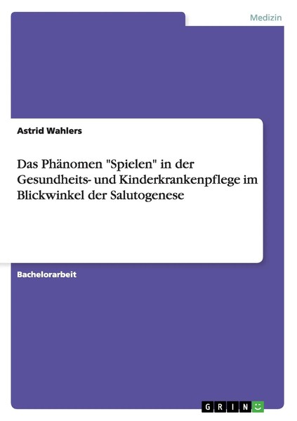 Astrid Wahlers | Das PhäNomen Spielen In Der Gesundheits- Und...-image