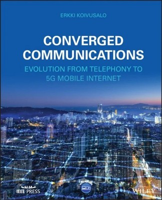 Converged Communications   Evolution from Telephony to 5G Mobile Internet
