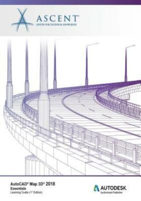 Autocad Map 3D 2018 Essentials: Autodesk Authorized Publisher