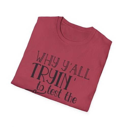 Women's Softstyle T-Shirt, Why Ya'll Tryin To Test The Jesus In Me - Picture 69 of 69