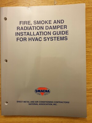SMACNA FIRE SMOKE & RADIATION DAMPER INSTALLATION GUIDE FOR HVAC SYSTEMS 5th Ed