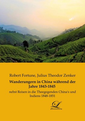 Robert Fortune | Wanderungern in China während der Jahre 1843-1845 | Taschenbuch