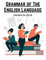 Grammar Of The English Language | The Origin Of Language And Study Of Grammar