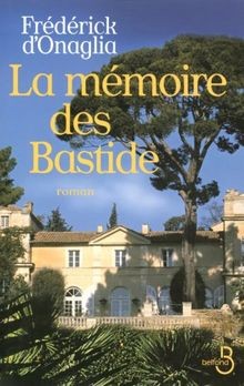 La mémoire des Bastide von Onaglia, Frédérick d | Buch | Zustand gut