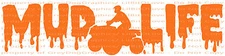 MUD LIFE 22.5 x 5.6 QUAD FOUR WHEELER 4 VINYL DECAL MUDDING BOGGING BOG STICKER