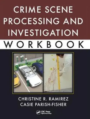 Crime Scene Processing and Investigation Workbook | Christine R. Ramirez (u. a.)