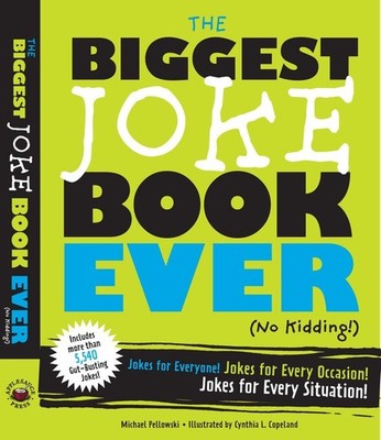 The Biggest Joke Book Ever (No Kidding): Jokes for Everyone! Jokes for Every...