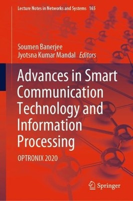 Advances in Smart Communication Technology and Information Pr... - 9789811594328