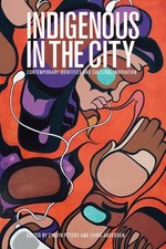 Indigenous in the City: Contemporary Identities and Cultural Innovation by Evely