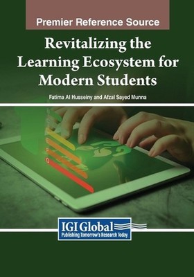 Revitalizing the Learning Ecosystem for Modern Students by Fatima Al Husseiny Pa