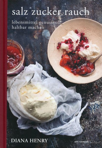 salz zucker rauch - Lebensmittel genussvoll haltbar machen - Nachhaltige Rezepte zum Einlegen, Einkochen, Pökeln und Räuchern (Diana Henry Kochbücher) - Bild 2