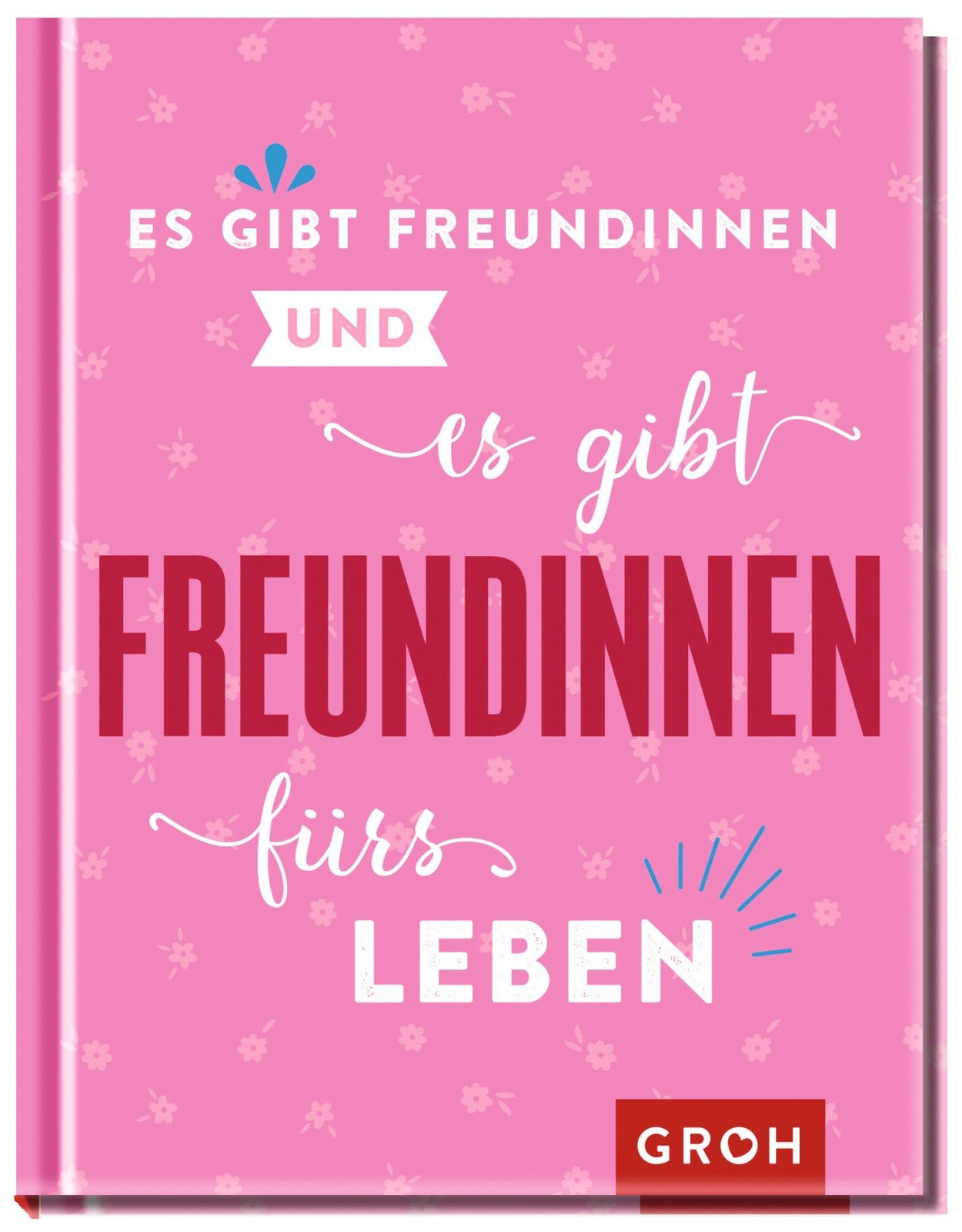Thumbnail - Es Gibt Freundinnen. Und Es Gibt Freundinnen Fürs Leben Groh Verlag