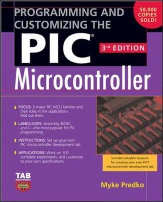 Programming and Customizing the PIC Microcontroller by Predko, Myke
