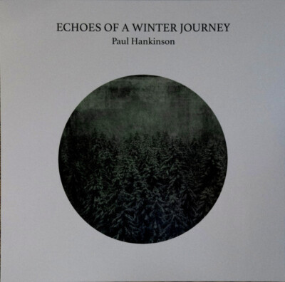 CD - Paul Hankinson   Echoes Of A Winter Journey - CD MINT -  Digipak NM-
