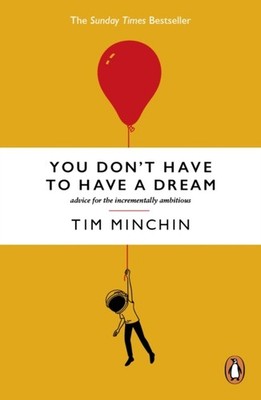 You Don't Have To Have A Dream by Tim Minchin (Paperback Book)