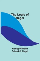 The Logic Of Hegel | Georg Wilhelm Hegel | Taschenbuch | Englisch | 2023