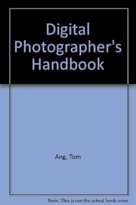 Digital Photographers Handbook, Ang, Tom, Used; Good Book