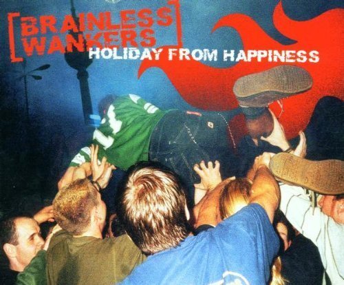 Brainless Wankers | Single-CD | Holiday from happiness (2001) - Bild 1 von 1
