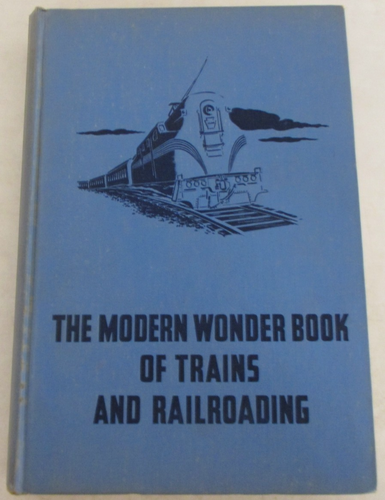 The Modern Wonder Book of Trains and Railroads by Norman Carlisle (1946, HC) - 第 1/11 張圖片
