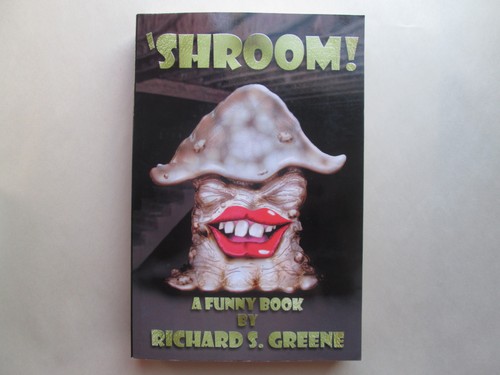 'SHROOM! a Funny Book by Richard S. Greene 2007 pb SIGNED BY THE AUTHOR - Picture 1 of 4