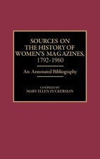 Sources on the History of Women's Magazines, 1792-1960 - 9780313263781