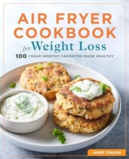 Air Fryer Cookbook for Weight Loss: 100 Crave-Worthy Favorites  - VERY GOOD