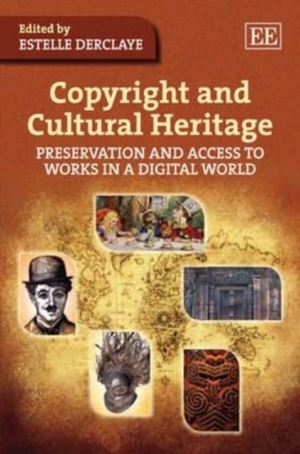 Copyright and Cultural Heritage – Preservation and Access to Works in a Digital…
