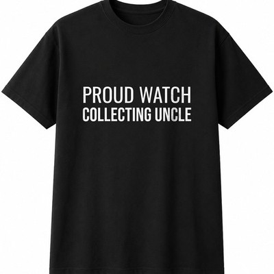 Proud Watch Collecting Onkel Herren Damen T-Shirt lustig Neuheit Geschenk Tee Top