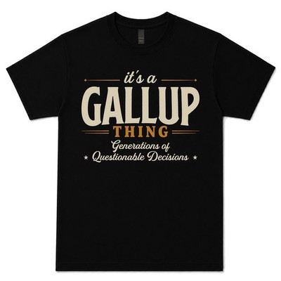 IT'S A GALLUP THING GENERATIONEN FRAGWÜRDIGER ENTSCHEIDUNGEN T-SHIRT Familie Nachname
