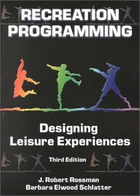 Recreation Programming : Designing Leisure Experiences Paperback