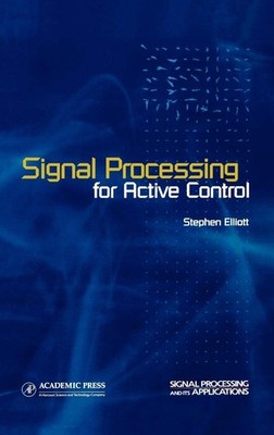 Signal Processing for Active Control (Signal Processing and its Applications...