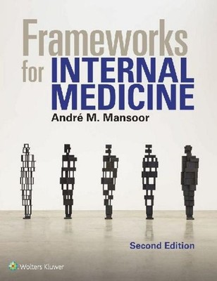 Frameworks for Internal Medicine Andre Mansoor