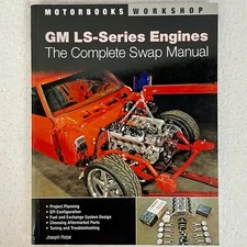 GM LS-Series Engines: The Complete Swap Manual Joseph Potak Motorbooks Workshop