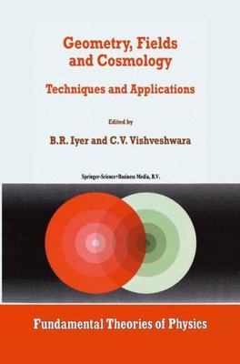 Geometry, Fields and Cosmology: Techniques and Applications (Fundamental Theorie