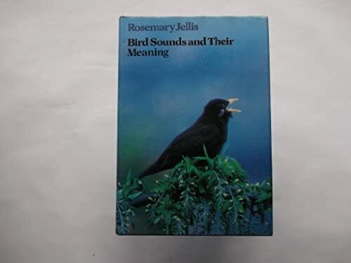 Bird Sounds and Their Meanings, Jellis, Rosemary, Very Good Book