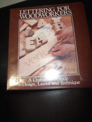 Lettering for Woodworkers A Craftsman`s Guide to Design Layout and Technique