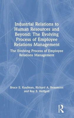 Bruce E. Kaufman (u. a.) | Industrial Relations to Human Resources and Beyond